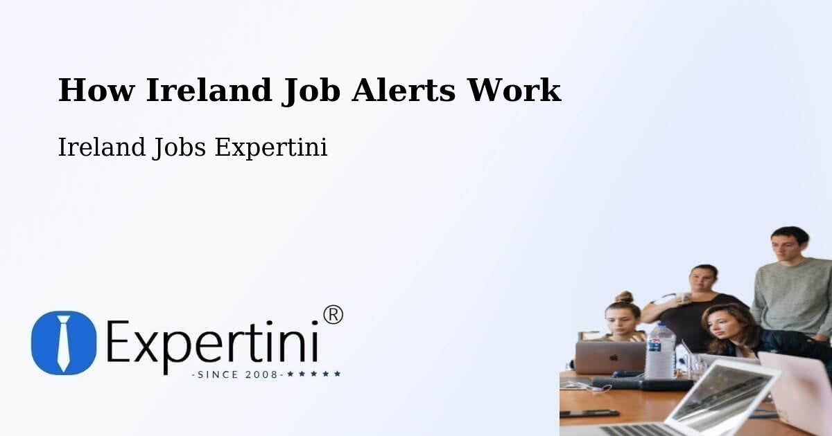 How Ireland Job Alerts Work - Ireland Jobs Expertini