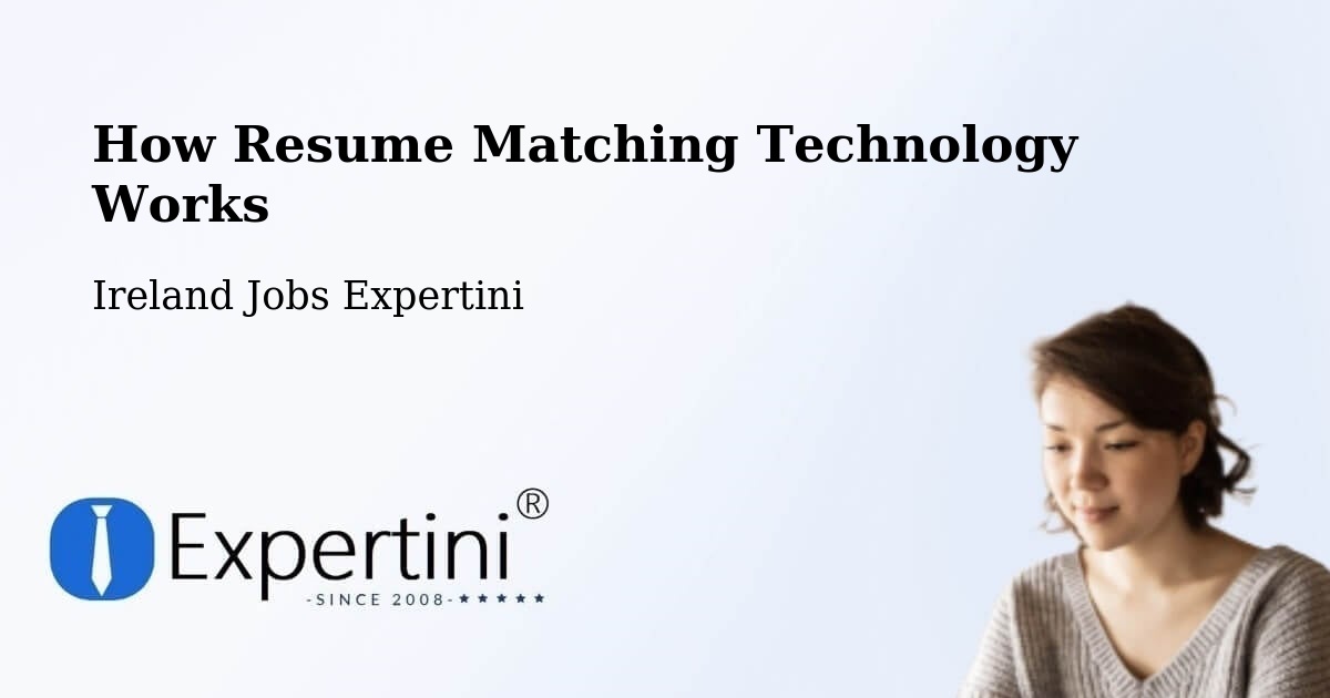 How Resume Matching Technology Works - Ireland Jobs Expertini